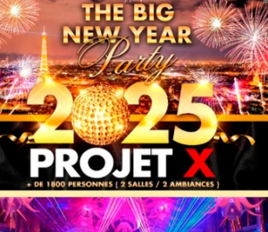 PROJET X NEW YEAR 2025 THE BIG PARTY